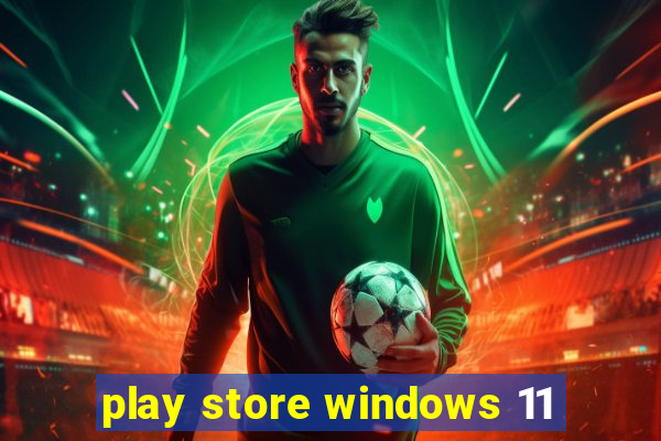 play store windows 11